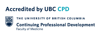 Accredited by UBC CPD - the University of British Columbia Continuing Professional Development - Faculty of Medicine
